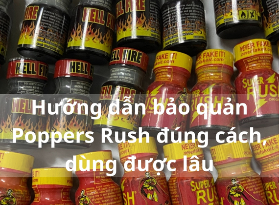 Hướng dẫn bảo quản Poppers Rush đúng cách, dùng được lâu