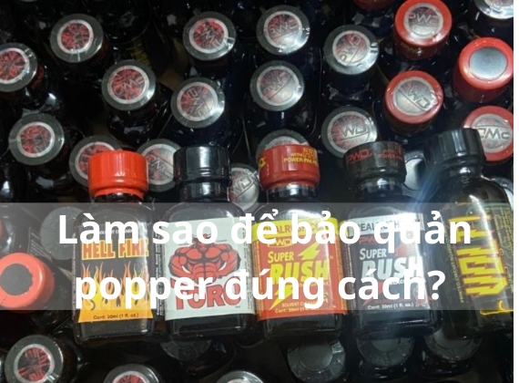 Làm sao để bảo quản popper đúng cách?