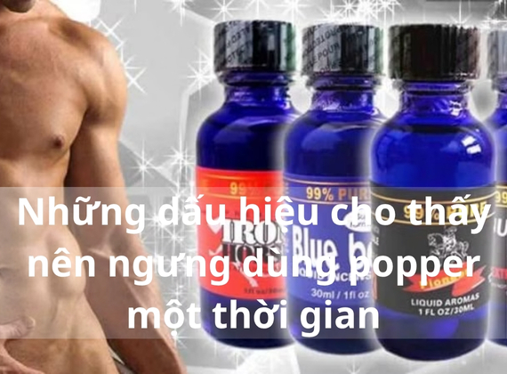 Những dấu hiệu cho thấy nên ngưng dùng popper một thời gian