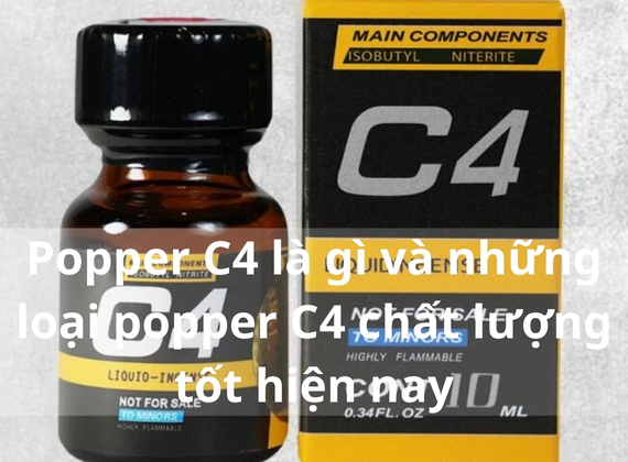 Popper C4 là gì và những loại popper C4 chất lượng tốt hiện nay