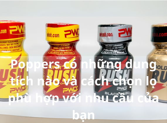 Poppers có những dung tích nào và cách chọn lọ phù hợp với nhu cầu của bạn