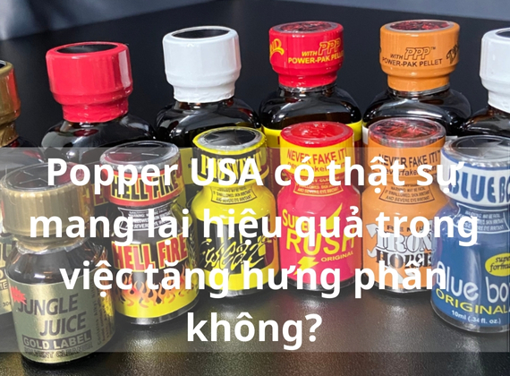 Popper USA có thật sự mang lại hiệu quả trong việc tăng hưng phấn không?