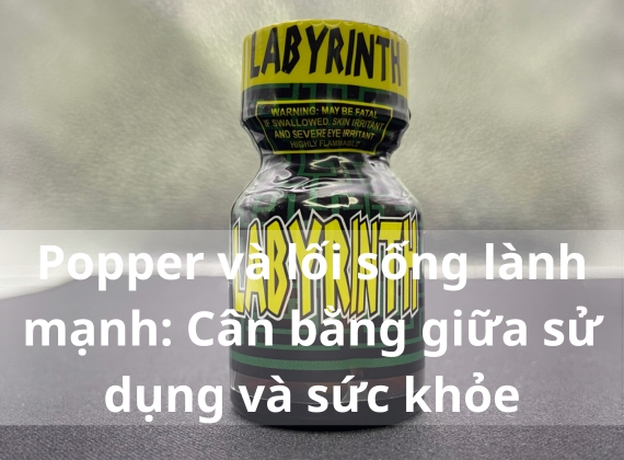 Popper và lối sống lành mạnh: Cân bằng giữa sử dụng và sức khỏe