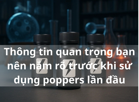 Thông tin quan trọng bạn nên nắm rõ trước khi sử dụng poppers lần đầu