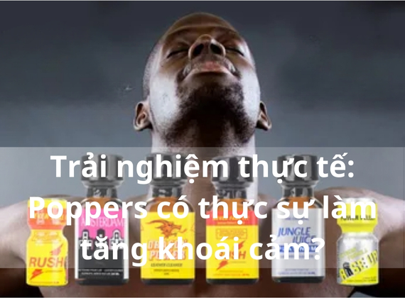 Trải nghiệm thực tế: Poppers có thực sự làm tăng khoái cảm?
