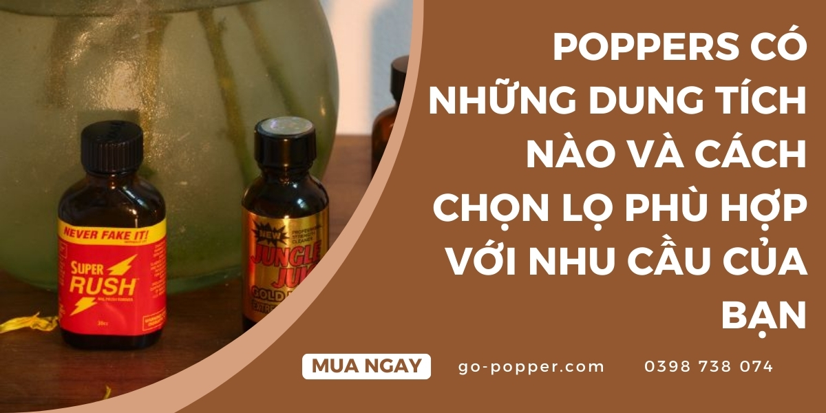 Cách chọn dung tích poppers phù hợp với nhu cầu
