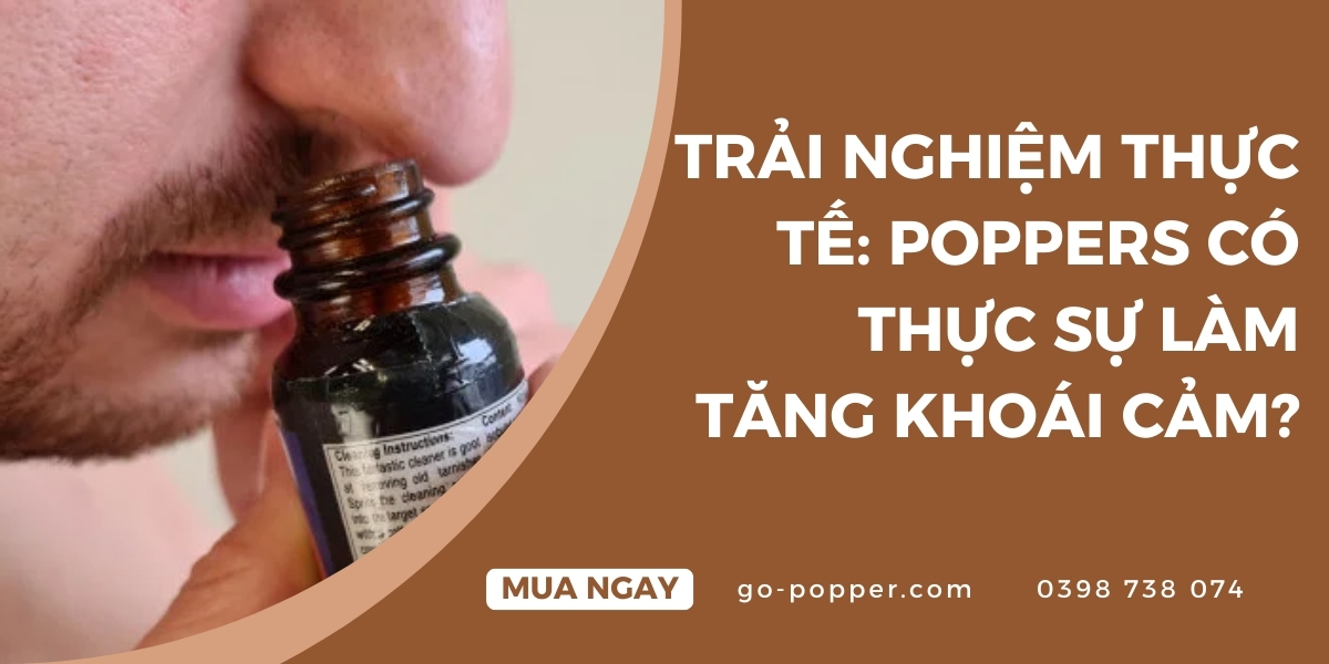 Cách dùng popper an toàn để tận hưởng khoái cảm trọn vẹn