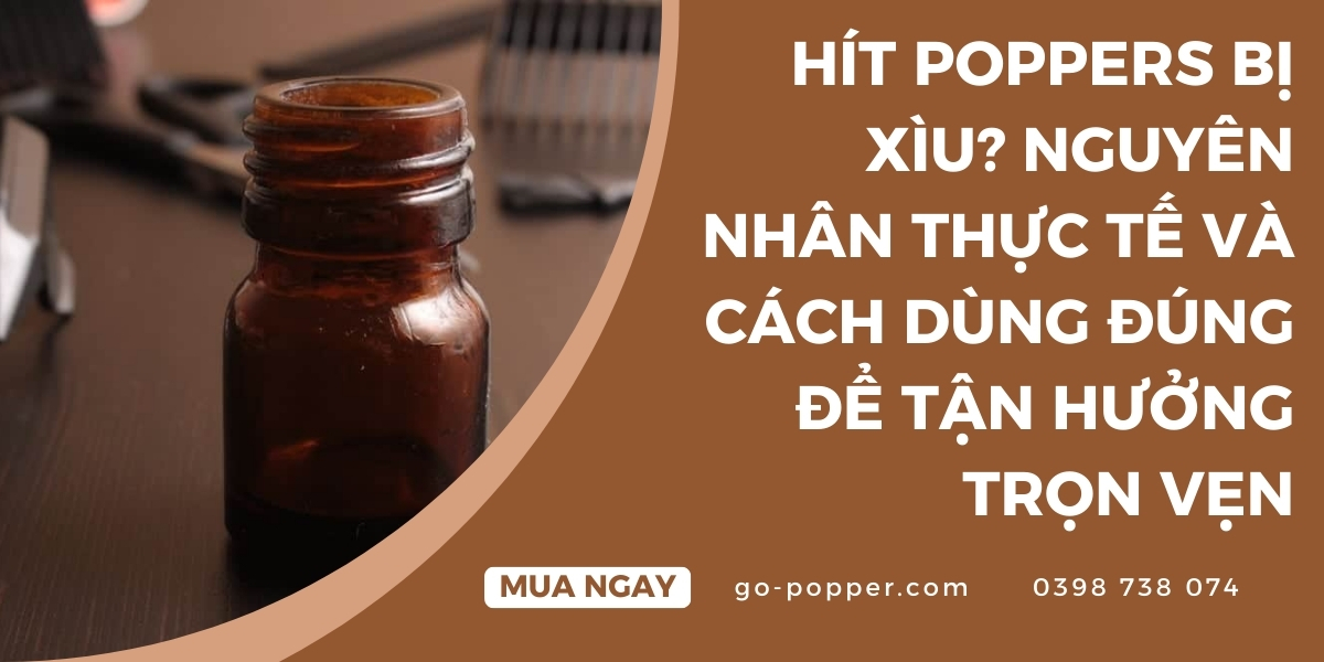 Cách dùng popper đúng để không bị xìu
