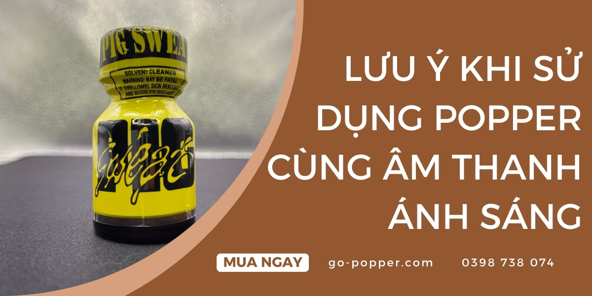Lưu ý khi sử dụng popper cùng âm thanh ánh sáng
