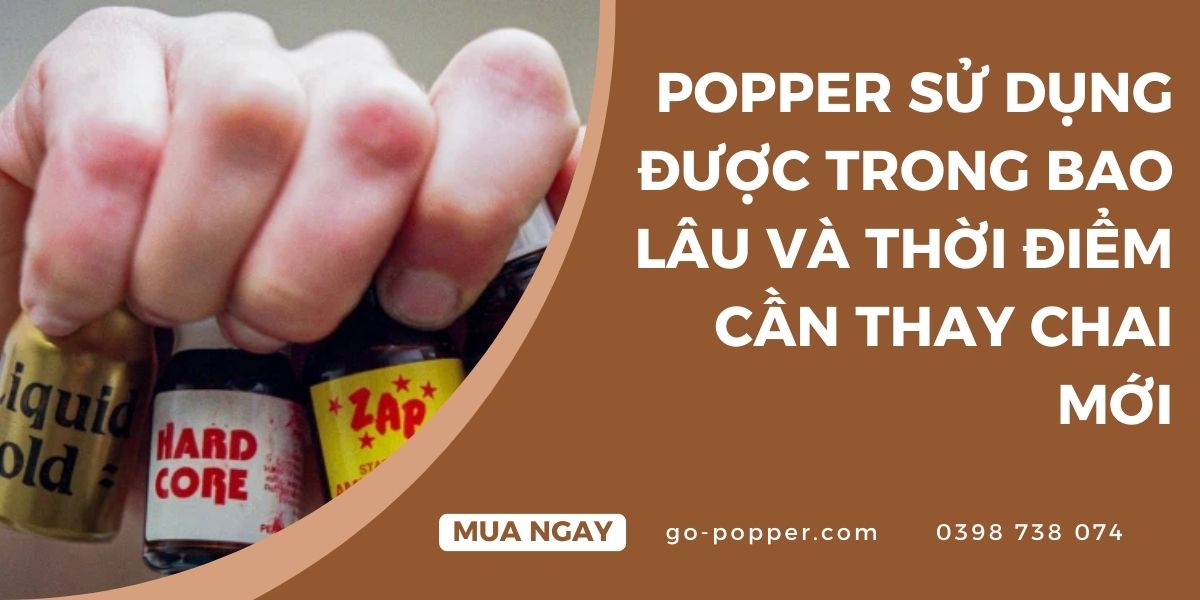 Dấu hiệu nhận biết cần thay chai popper mới