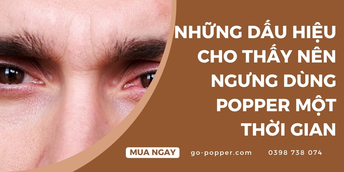 Dấu hiệu thể chất cho thấy nên ngừng sử dụng Popper