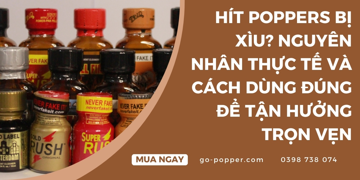 Hiện tượng hít popper bị xìu là gì?
