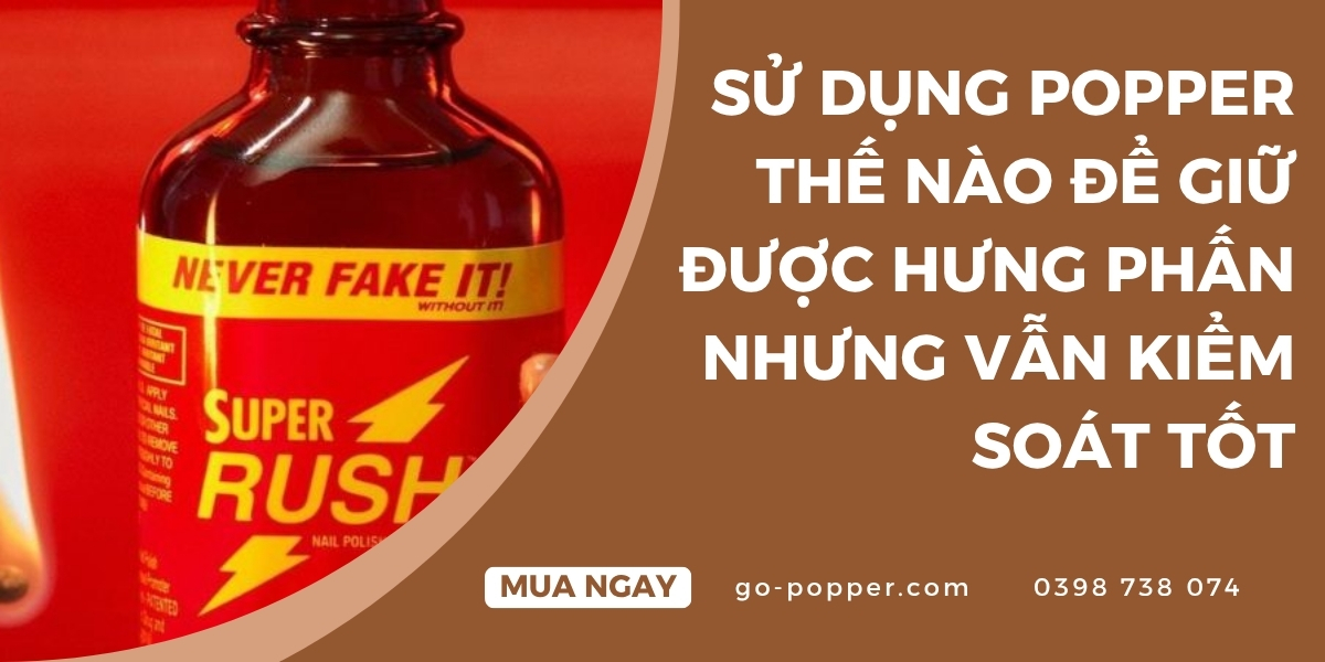 Kiểm soát hưng phấn khi sử dụng Popper