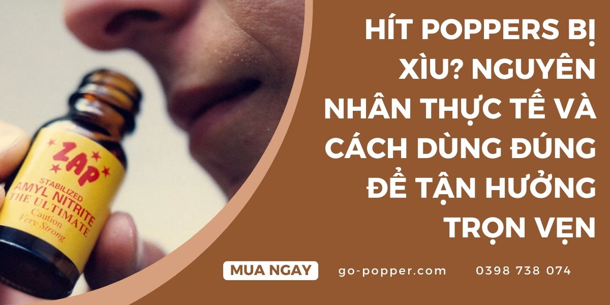 Nguyên nhân thực tế khiến hít popper bị xìu