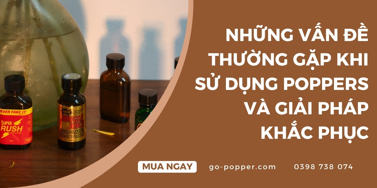 Những loại popper an toàn, được khuyên dùng