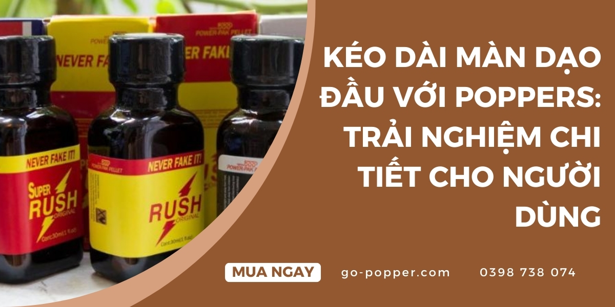 Những loại popper phù hợp cho màn dạo đầu kéo dài