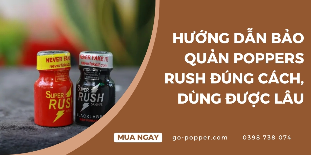 Những yếu tố ảnh hưởng đến chất lượng Poppers Rush