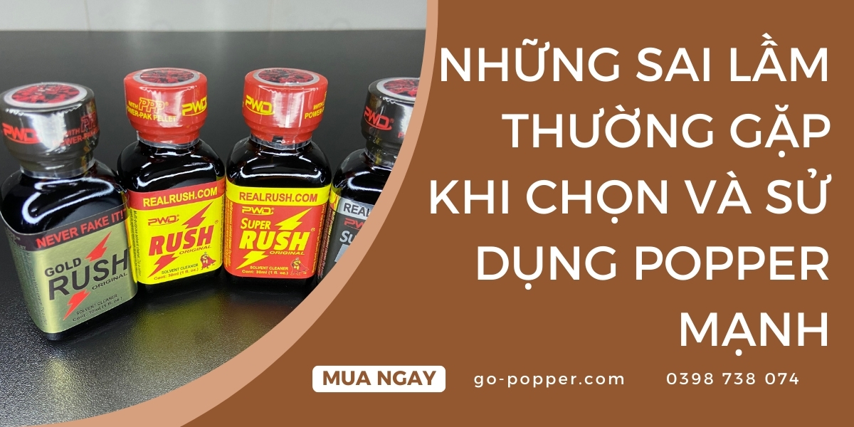 Những sai lầm thường gặp khi chọn và sử dụng popper mạnh