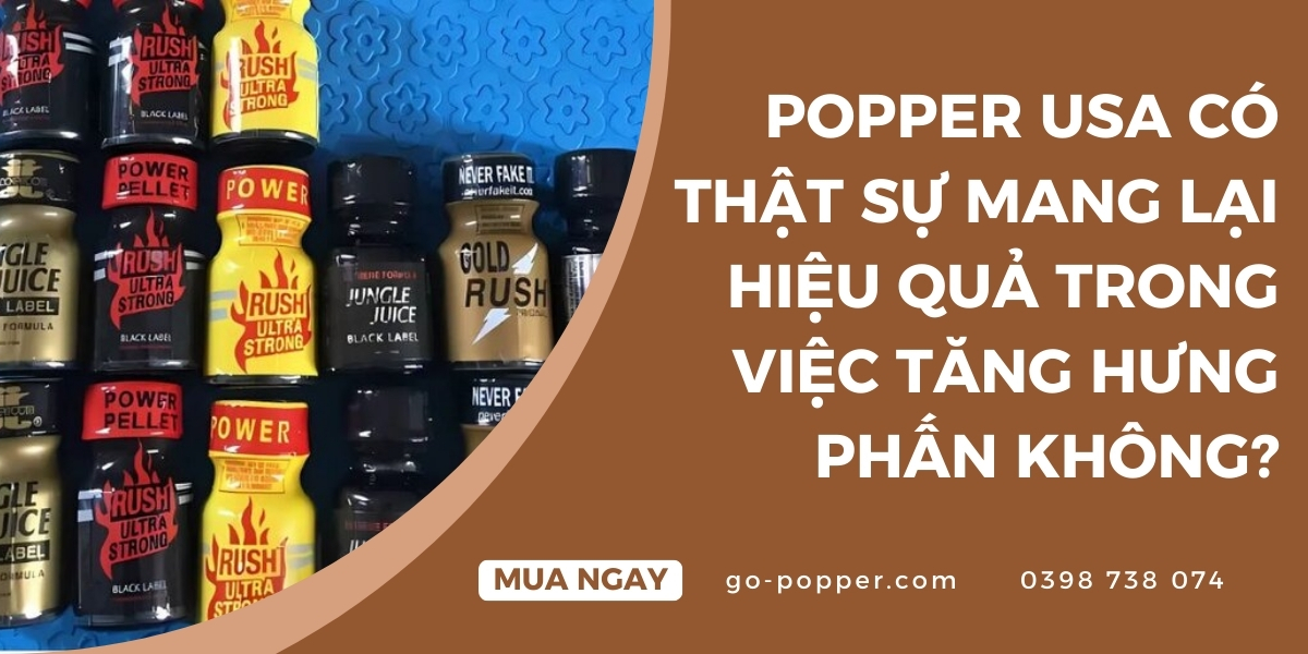 Popper USA có thật sự giúp tăng hưng phấn?