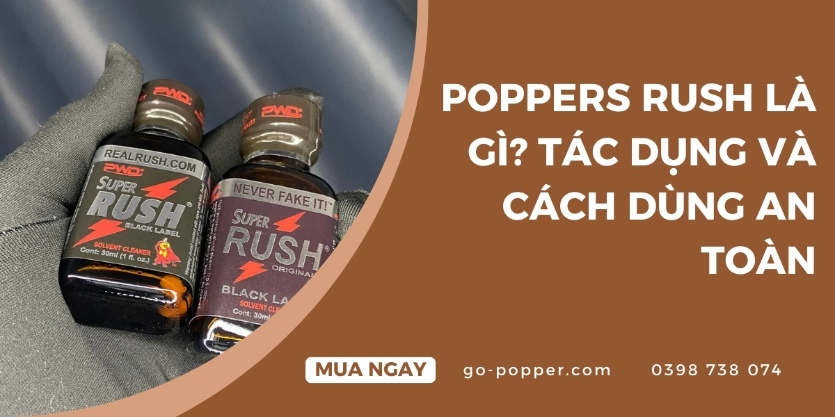 Tác dụng của Poppers Rush đối với người dùng