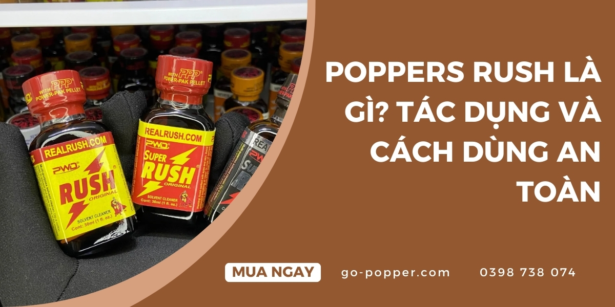 Thành phần và đặc điểm nổi bật của Poppers Rush
